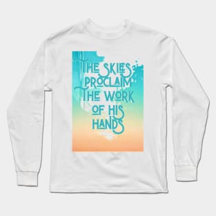 The Skies Proclaim Long Sleeve T-Shirt